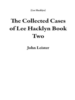 cover image of The Collected Cases of Lee Hacklyn Book Two